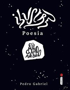 Ilustre Poesia: Eu me chamo Antônio, do autor Pedro Gabriel