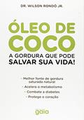 Ler Óleo de coco: a gordura que pode salvar sua vida!, do autor Dr. Wilson Rondó Jr. Ler Óleo de coco: a gordura que pode salvar sua vida!, do autor Dr. Wilson Rondó Jr.