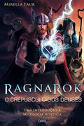 Ler Ragnarok - O Crepúsculo dos Deuses, do autor Mirella Faur Ler Ragnarok - O Crepúsculo dos Deuses, do autor Mirella Faur