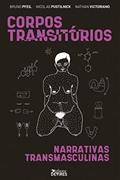 Ler Corpos Transitórios: Narrativas transmasculinas, do autor Bruno Pfeil; Nicolas Pustilnick; Nathan Victoriano