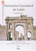 Ler Dicionário Gramatical de Latim: Nível Básico, do autor Janete Melasso Garcia; Jane Adriana Ramos Ottoni De Castro Ler Dicionário Gramatical de Latim: Nível Básico, do autor Janete Melasso Garcia; Jane Adriana Ramos Ottoni De Castro