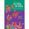 Ler De roda em roda: Brincando e cantando o Brasil, do autor Teca Alencar de Brito Ler De roda em roda: Brincando e cantando o Brasil, do autor Teca Alencar de Brito