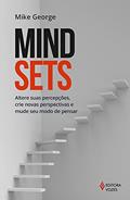 Ler Mindsets: Altere suas percepções, crie novas perspectivas e mude seu modo de pensar, do autor Mike George Ler Mindsets: Altere suas percepções, crie novas perspectivas e mude seu modo de pensar, do autor Mike George