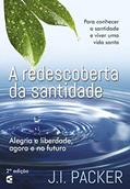 Ler A Redescoberta da Santidade, do autor J. I. Packer