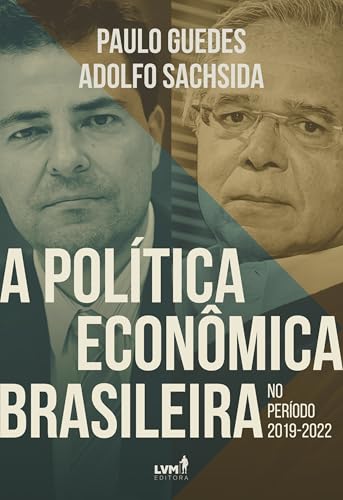 Ler A política econômica brasileira no período 2019-2022: Consolidação fiscal e reformas pró-mercado para aumento da produtividade, do autor Paulo Guedes; Adolfo Sachsida Ler A política econômica brasileira no período 2019-2022: Consolidação fiscal e reformas pró-mercado para aumento da produtividade, do autor Paulo Guedes; Adolfo Sachsida