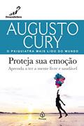 Ler Proteja sua emoção: Aprenda a ter a mente livre e saudável, do autor Augusto Cury