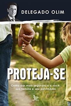Proteja-se, do autor Delegado Olim