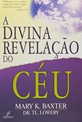 Ler A Divina Revelação do Céu, do autor Mary K. Baxter