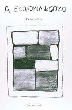 A Economia do Gozo, do autor Paulo Becker