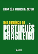 Ler Uma pronúncia do português brasileiro, do autor Regina Célia P. da Silveira Ler Uma pronúncia do português brasileiro, do autor Regina Célia P. da Silveira