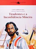 Ler Tiradentes e a Inconfidência Mineira, do autor Carlos Guilherme Mota