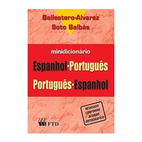 Minidicionário Espanhol-Português / Português-Espanhol, do autor Marcial Soto Balbas; Maria Esmeralda Ballestero- Alvarez