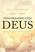 Ler Conversando com Deus: O diálogo que vai mudar a sua vida, do autor Neale Donald Walsch