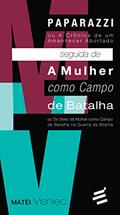 Paparazzi Seguida de a Mulher Como Campo de Batalha, do autor Mátei Visniec