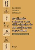 Ler Avaliando crianças com dificuldades de aprendizagens específicas: Um guia prático para professores, do autor Gavin Reid; Gad Elbeheri; John Everatt Ler Avaliando crianças com dificuldades de aprendizagens específicas: Um guia prático para professores, do autor Gavin Reid; Gad Elbeheri; John Everatt