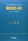 Ler Avaliando com o WISC-III: Prática e Pesquisa, do autor Caroline Ferreira Schüler; Cíntia de Souza Serpa; Josiane Puchalski Sousa; Luciana de Avila Quevedo; Michele Beatriz Oliveira da Ler Avaliando com o WISC-III: Prática e Pesquisa, do autor Caroline Ferreira Schüler; Cíntia de Souza Serpa; Josiane Puchalski Sousa; Luciana de Avila Quevedo; Michele Beatriz Oliveira da
