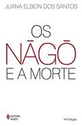 Ler Nàgô e a morte: Pàde, Àsèsè e o culto Égun na Bahia, do autor Juana Elbein dos Santos