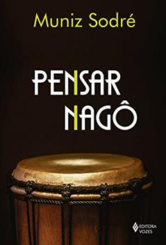 Pensar Nagô, do autor Muniz Sodré