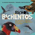 Ler Bichos bichentos: Um abecê de criaturas esquisitas, melequentas e curiosas, do autor Cláudio Fragata; Raquel Matsushita Ler Bichos bichentos: Um abecê de criaturas esquisitas, melequentas e curiosas, do autor Cláudio Fragata; Raquel Matsushita