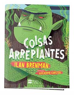 Coisas arrepiantes!, do autor Ilan Brenman; Guilherme Karsten