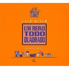 Um reino todo quadrado, do autor Caio Riter