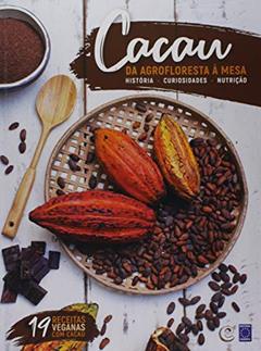 Cacau - Da Agrofloresta à Mesa, do autor editora europa