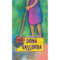 Ler Dona vassoura, do autor Guiomar Paiva Ler Dona vassoura, do autor Guiomar Paiva