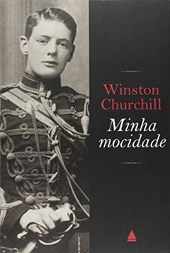 Minha Mocidade, do autor Winston Churchill