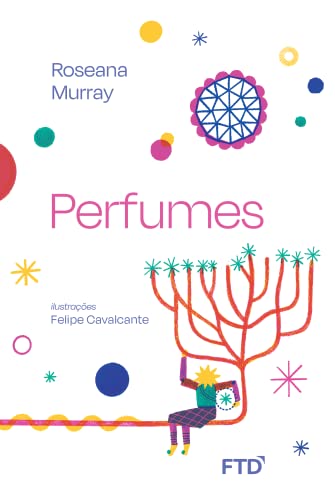 Ler Perfumes, do autor Roseana Murray Ler Perfumes, do autor Roseana Murray