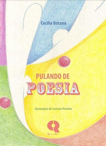 Ler Pulando de poesia, do autor Luciana Peralva; Cecilia Martha Botana Ler Pulando de poesia, do autor Luciana Peralva; Cecilia Martha Botana