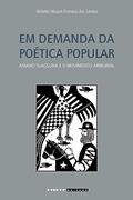 Ler Em demanda da poética popular: Ariano Suassuna e o movimento armorial, do autor Idelette Muzart F. dos Santos