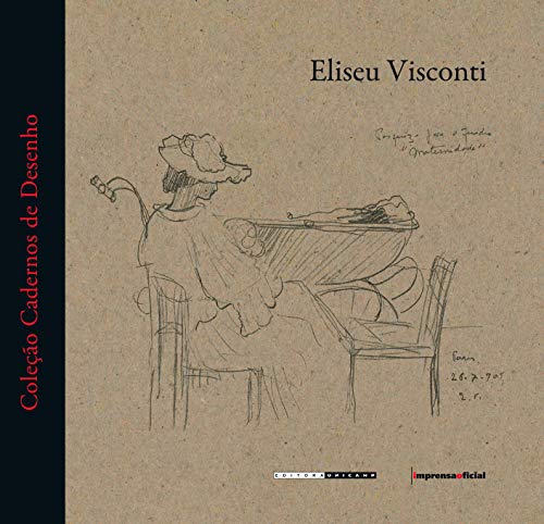 Eliseu Visconti - Coleção Cadernos De Desenho, do autor Eliseu Visconti
