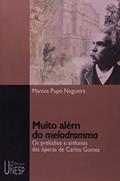 Ler Muito além do melodramma: Os prelúdios e sinfonias das óperas de Carlos Gomes, do autor Marcos Pupo Nogueira Ler Muito além do melodramma: Os prelúdios e sinfonias das óperas de Carlos Gomes, do autor Marcos Pupo Nogueira