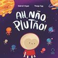 Ler Ah, Não, Plutão!, do autor Gabriel Vogas