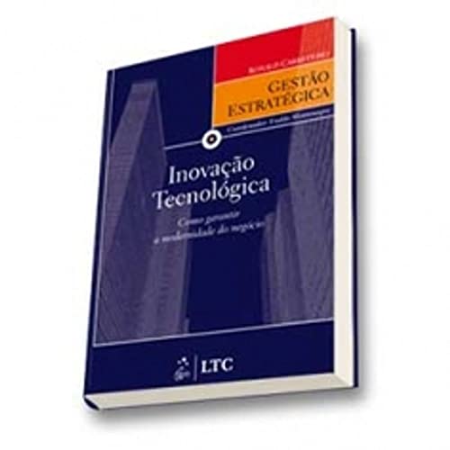 Série Gestão Estratégica Inovação Tecnológica como Garantir a Modernidade do Negócio, do autor Carreteiro