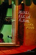 Ler Deixei ele lá e vim, do autor Elvira Vigna Ler Deixei ele lá e vim, do autor Elvira Vigna