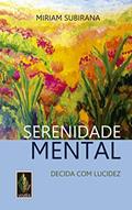 Ler Serenidade mental: Decida com lucidez, do autor Miriam Subirana Ler Serenidade mental: Decida com lucidez, do autor Miriam Subirana
