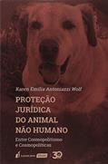 Ler Proteção Jurídica Do Animal Não Humano - 2019, do autor Karen Emília Antoniazzi Wolf Ler Proteção Jurídica Do Animal Não Humano - 2019, do autor Karen Emília Antoniazzi Wolf
