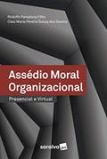 Ler Assédio Moral Organizacional - Presencial E Virtual, do autor Rodolfo Pamplona Filho; Claiz Maria Pereira Gunça dos Santos