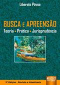 Ler Busca e Apreensão - Teoria Prática Jurisprudência, do autor Liberato Póvoa Ler Busca e Apreensão - Teoria Prática Jurisprudência, do autor Liberato Póvoa