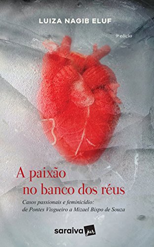 Ler A paixão no banco dos réus, do autor Luíza Nagib Eluf
