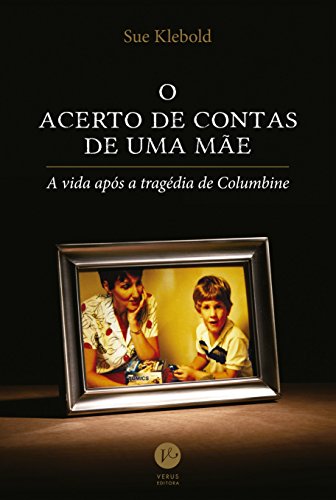Ler O acerto de contas de uma mãe, do autor Sue Klebold