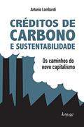 Ler Créditos de Carbono e Sustentabilidade, do autor Antonio Lombardi