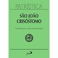 Ler Patrística - Comentário às Cartas de São Paulo - Vol. 27/1 (Volume 27), do autor São João Crisóstomo Ler Patrística - Comentário às Cartas de São Paulo - Vol. 27/1 (Volume 27), do autor São João Crisóstomo