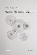 Ler Lágrimas Não Caem no Espaço, do autor Luiza Mussnich Ler Lágrimas Não Caem no Espaço, do autor Luiza Mussnich