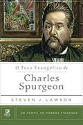 Ler O foco Evangélico de Charles Spurgeon: Um perfil de Homens Piedosos, do autor Steven J. Lawson Ler O foco Evangélico de Charles Spurgeon: Um perfil de Homens Piedosos, do autor Steven J. Lawson
