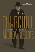 Ler Churchill: Caminhando com o destino, do autor Andrew Roberts Ler Churchill: Caminhando com o destino, do autor Andrew Roberts