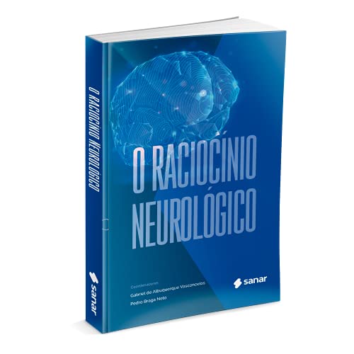 Ler O Raciocínio Neurológico, do autor Gabriel De Albuquerque Vasconcelos; pedro Braga Neto