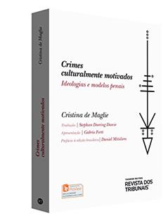 Crimes Culturalmente Motivados. Ideologias e Modelos Penais, do autor Cristina de Maglie