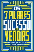 Ler Os 7 pilares do sucesso em vendas, do autor César Frazão; Rejiano Vedovatto